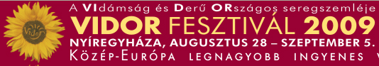 VIDOR Fesztivál 2009 Nyíregyházán VIDOR Fesztivál 2009 Nyíregyházán