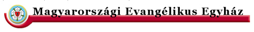 Magyarországi Evangélikus Egyház Magyarországi Evangélikus Egyház
