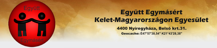 Az Együtt Egymásért Kelet-Magyarországon egyesület 
