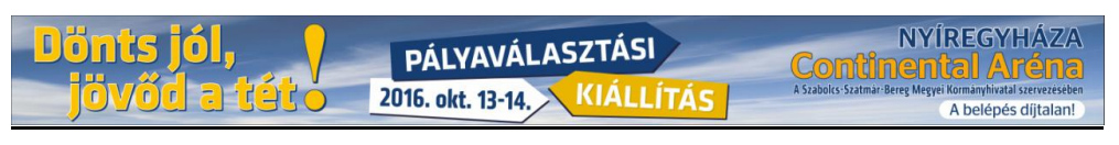 „Dönts jól, jövőd a tét” Pályaválasztási Kiállítás Rendezvénysorozat Nyíregyházán
